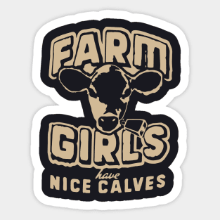 Farm Girls Have Nice Calves T Sticker